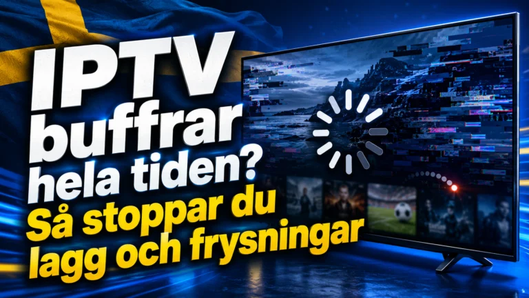 IPTV buffrar hela tiden Så stoppar du lagg och frysningar