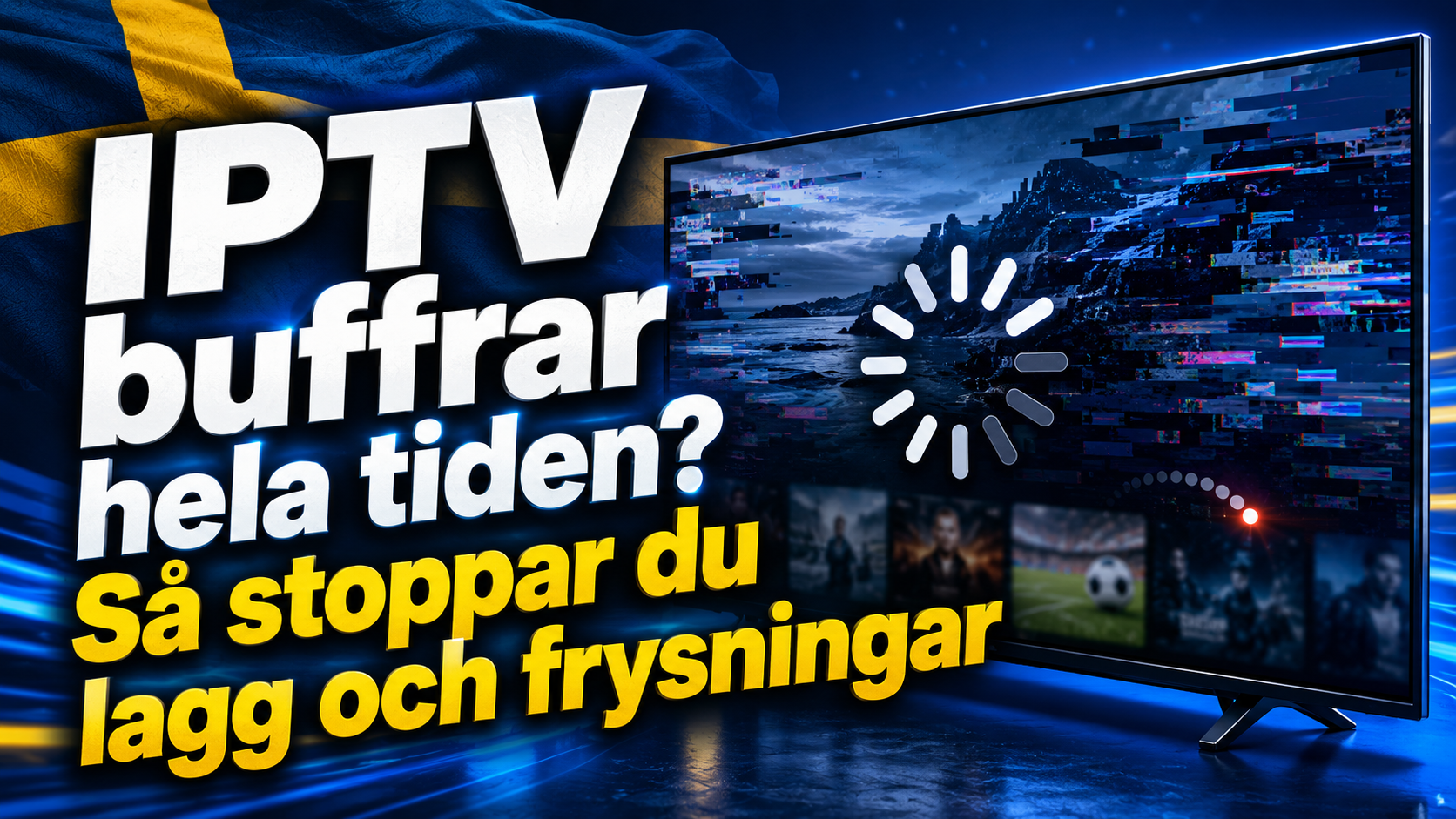 IPTV buffrar hela tiden Så stoppar du lagg och frysningar