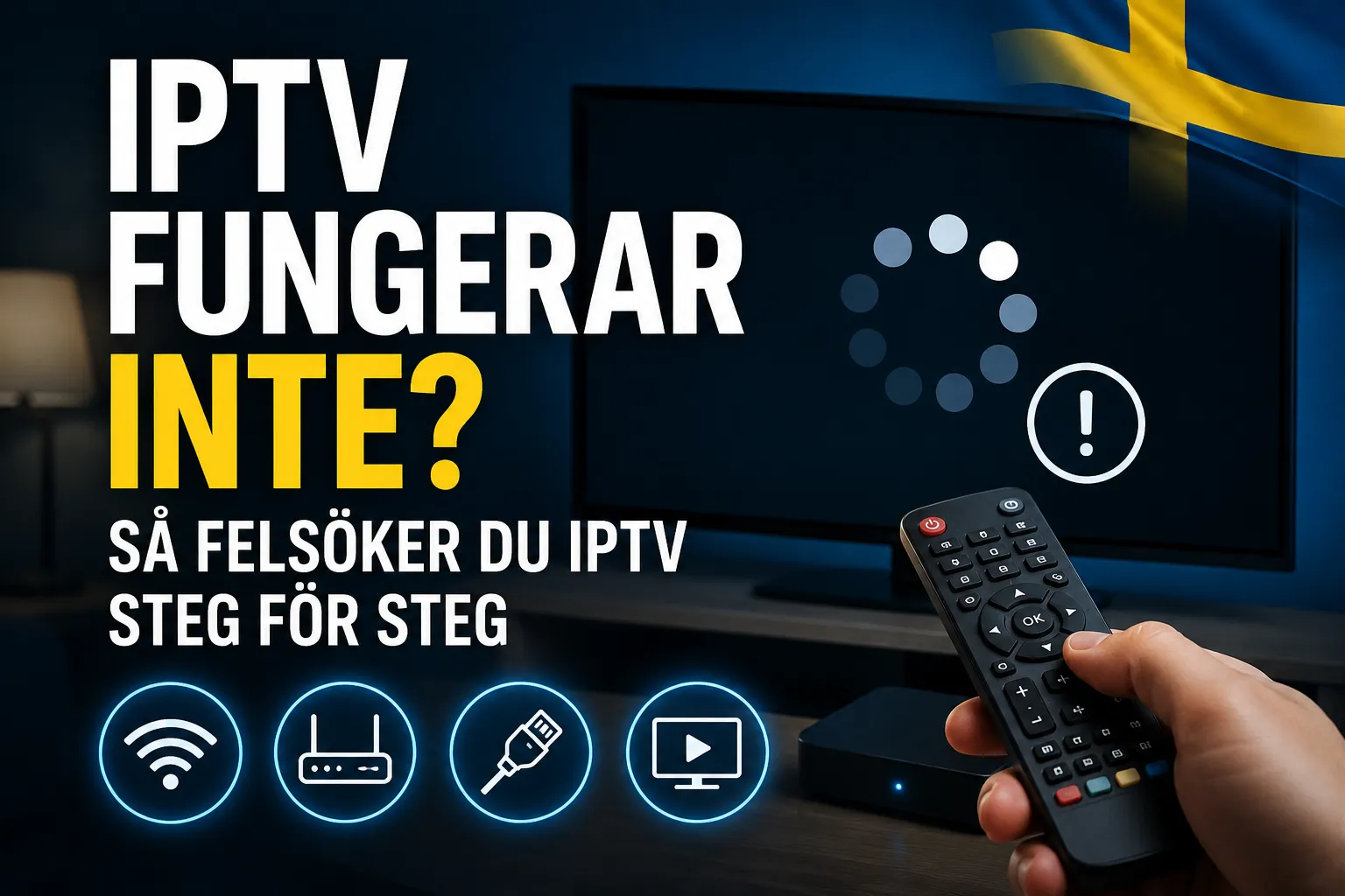 IPTV fungerar inte Så felsöker du IPTV steg för steg