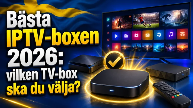 Bästa IPTV-boxen 2026 vilken IPTV box ska du välja