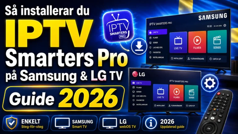 Så installerar du IPTV Smarters Pro på Samsung & LG TV (Guide 2026)